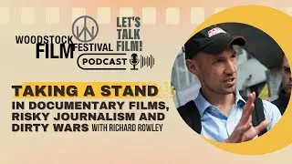 Filmmaker/Journalist Rick Rowley | War Journalism and the Award-Winning Film DIRTY WARS