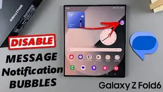 How To Disable Text Message Notification Bubbles On Samsung Galaxy Z Fold 6