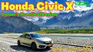 Honda Civic X | Practical Owner's Review at Attabad Lake Hunza |