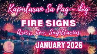 Kapalaran Sa Pag Ibig | FIRE SIGNS Aries Leo Sagittarius | January 2026 | Tarot Card Reading