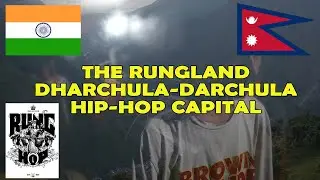 Dharchula Darchula Hip Hop Capital || Rung Hop Hustle || 2022 || THE RUNGLAND
