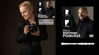 This is Reportage Family Photography Podcast Episode 95: This is Agata Szymanowicz