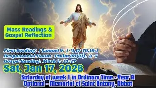 Today's Catholic Mass Readings and Gospel Reflection &ndash; Saturday 17 January 2026