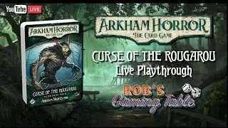 Arkham Horror Card Game: Curse of the Rougarou Playthrough