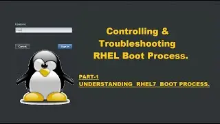 Understanding RHEL7 Boot Process || Controlling and Troubleshooting || RHEL/CentOS7