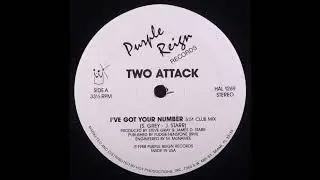 TWO ATTACK - I'VE GOT YOUR NUMBER 1988 LATE 80'S ELECTRO FUNK 12