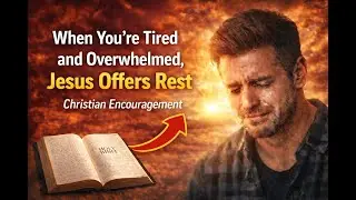 When You&rsquo;re Tired and Overwhelmed, Jesus Offers Rest | Christian Encouragement