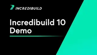 Incredibuild 10 Walkthrough Demo