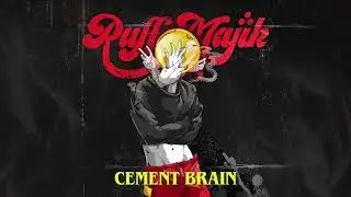 Ruff Majik - Cement Brain (Official Audio)