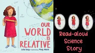 OUR WORLD IS RELATIVE by Julia Sooy | A Science Story for Kids