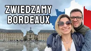 FRANCJA: Co ZOBACZYĆ w BORDEAUX? ZWIEDZAMY stolicę NOWEJ AKWITANII