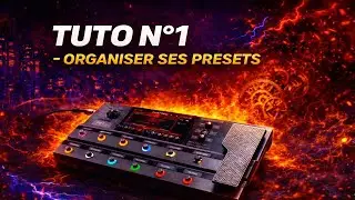 TUTO Helix Stadium n&deg;1: organiser ses presets (setlist et arborescence)