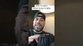 How to meet great quality men