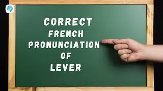 How to pronounce 'lever' (get up) in French? | French Pronunciation