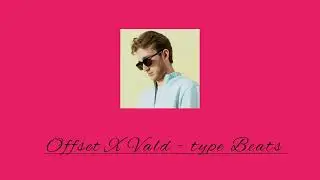 [FREE] Offset x Vald - type beat /by DxZz_P