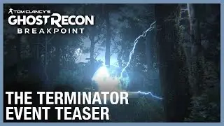 Tom Clancy&rsquo;s Ghost Recon Breakpoint: The Terminator Event Teaser | Ubisoft [NA]
