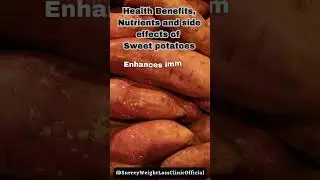 Sweet Potatoes: Health benefits, Nutrients and potential side effects