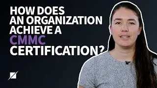 How Does an Organization Achieve a CMMC Certification?