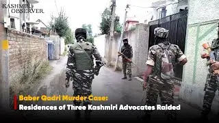 Baber Qadri Murder Case: Residences of Three Kashmiri Advocates Raided