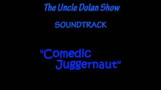The Uncle Dolan Show Soundtrack