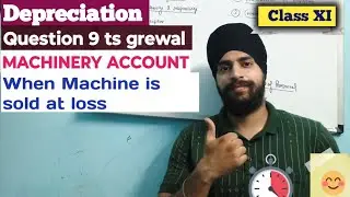 depreciation class 11 question 9 ts grewal | Machinery Account | SLM Method | sale of machine