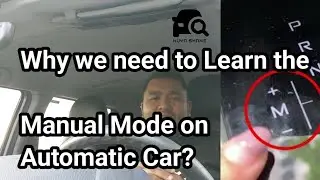 Why we need to Learn the Manual Mode on Automatic Car? For student driver of Automatic Transmission.