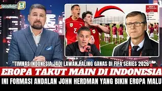 EROPA PANIK‼️Ini Alasan Tim Eropa Takut Main di Indonesia FIFA Series 2026! Pelatih Baru Indonesia