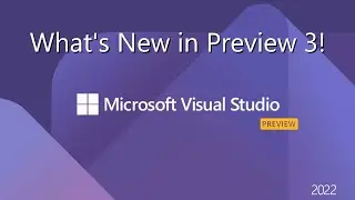 Visual Studio 2022 Preview 3 - What's New!