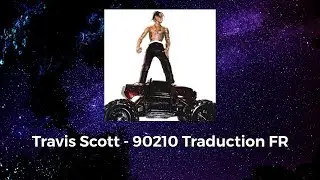 Travis Scott - 90210 feat Kacy Hill Traduction FR