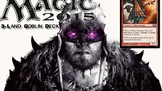 Deck Spotlight - 3 Land Goblin Deck (Magic 2015)
