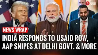 USAID Funding Controversy: India Slams &lsquo;Foreign Interference&rsquo;, AAP Slams Delhi Govt And More