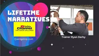 Lifetime Narratives – Trainer Ryan Darby