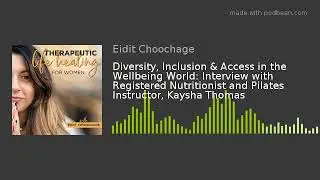 Ep 20: Inclusion & Access in the Wellness World: Interview with Registered Nutritionist