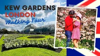 Kew Gardens London Walking Tour