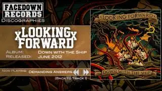 xLooking Forwardx - Down with the Ship - Demanding Answers