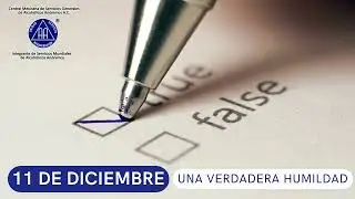 UNA VERDADERA HUMILDAD - Diciembre 11