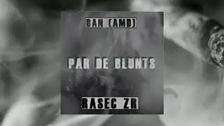 Par de Blunts - Ban (AMD) X Rasec ZR (AUDIO OFFICIAL)
