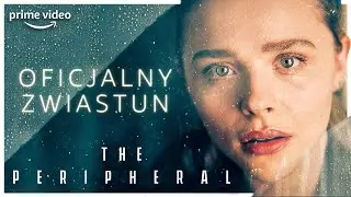 The Peripheral | Sezon 1 &ndash; Oficialny Zwiastun | Prime Video Polska