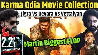 Martin Box Office Collection Day 4 | Karma Odia Movie Day 6 Collection | Devara | Jigra | Vettaiyan