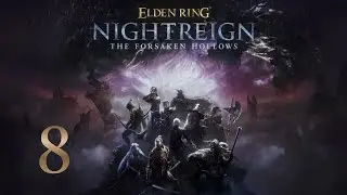 And MORE - Elden Ring Nightreign #8