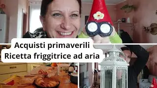 Acquisti di primavera || Ricetta sfiziosa friggitrice ad aria