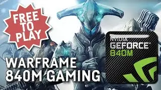 Warframe on 840m / 940m / 930mx (Free to play!) - October 2017