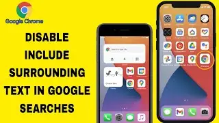 How To Disable Include Surrounding Text In Google Searches On Google Chrome App