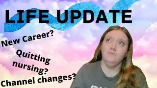 Life Update! Quitting Nursing?? Finding the right path