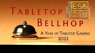 A Year of Tabletop Gaming, 2022. Tabletop Bellhop Gaming Podcast Episode 195