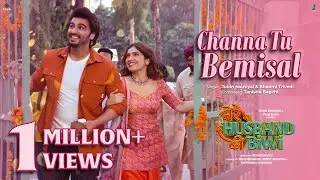 Channa Tu Bemisal|Mere Husband Ki Biwi| Jubin N, Bhoomi T, Tanishk B|Arjun K, Rakulpreet S, Bhumi P