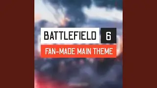 Battlefield 6 Main Theme (Fan-Made)