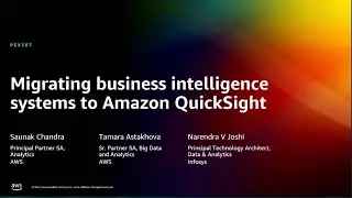 AWS re:Invent 2022 - Migrating business intelligence systems to Amazon QuickSight (PEX307)
