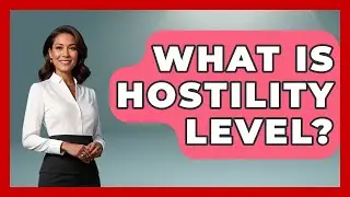 What Is Hostility Level? - Schizophrenia Support Network