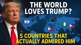 Top Countries That Love Donald Trump And Why!